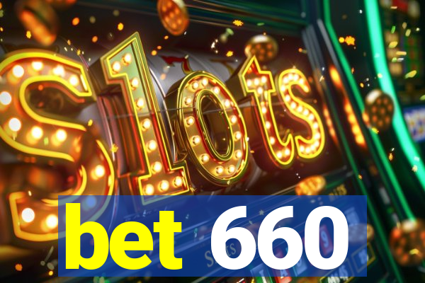 bet 660